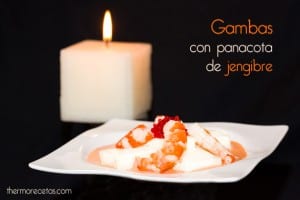Receta afrodisiaca de gambas con panacota de jengibre