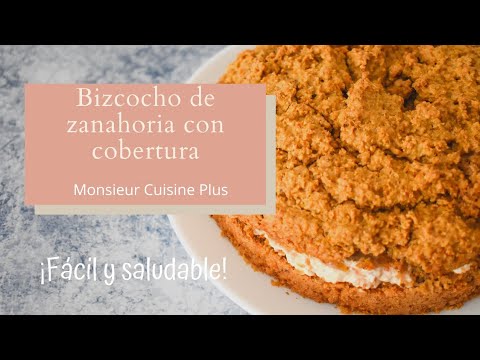 Bizcocho de zanahoria con cobertura | RECETA SALUDABLE | Monsieur Cuisine Plus