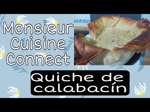 Cómo hacer QUICHE de CALABACÍN 🥒, la VERDURA del VERANO -MONSIEUR CUISINE CONNECT