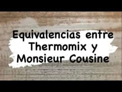 EQUIVALENCIAS para las RECETAS entre Thermomix y Monsieur Cuisine