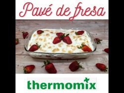 Maravilloso 🍓😋🍓PAVÉ DE FRESAS 🍓😋🍓 con Thermomix®😋 FÁCIL Y SIN HORNO.