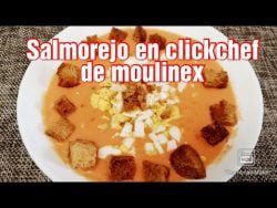 salmorejo en clickchef de moulinex, Monsieur Cuisine, thermomix