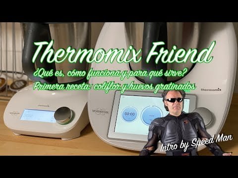 Thermomix Friend: primera receta. ¿Qué es, cómo funciona y para qué sirve?