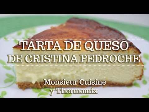 TARTA DE QUESO DE CRISTINA PEDROCHE en Monsieur Cuisine | Ingredientes entre dientes