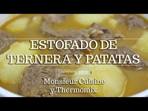 ESTOFADO DE TERNERA Y PATATAS en Monsieur Cuisine y Thermomix | Ingredientes entre dientes