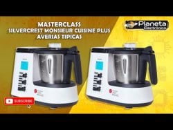 MASTERCLASS… Silvercrest Monsieur Cuisine Plus de Lidl sus averías típicas