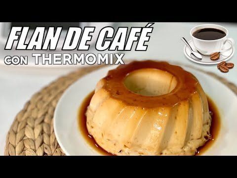 FLAN de CAFÉ ☕ y HUEVO 🥚 en THERMOMIX