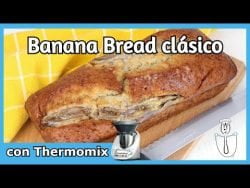 🍌Banana Bread clásico con Thermomix🍌 | Receta fácil y deliciosa