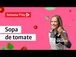 Sopa de tomate: receta fácil y rápida | Los niños cocinan, con Juliana Orozco – Semana Play