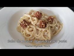 Salsa de mousse de nueces para pasta en Taurus MyCook Touch (RECETA EXPRÉS)