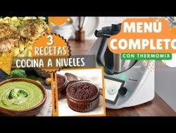 ¡Nuevo! MENÚ COMPLETO 🔥 con THERMOMIX ✅  | COCINA A NIVELES 3 PLATOS ¡¡en 30 minutos ⏳ !!