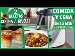 COCINA en 30 MINUTOS⏳  la COMIDA y la CENA con THERMOMIX 🤩 | COCINA a NIVELES 2 platos a la vez🌟