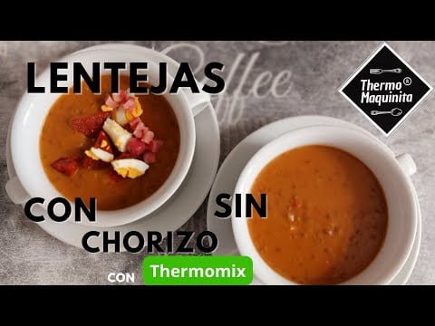 LENTEJAS CON o SIN chorizo en THERMOMIX a la vez.