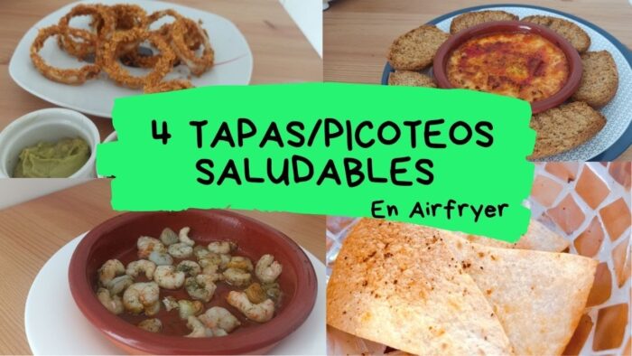 4 PICOTEOS/TAPAS SALUDABLES sin apenas aceite en FREIDORA DE AIRE / Recetas #AIRFRYER (Recetas 2022)