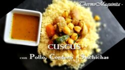 CUSCÚS con POLLO, CORDERO y Salchichas con THERMOMIX