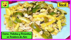 Carne con Papas y Pimientos en Freidora de Aire