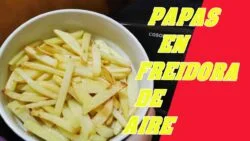 Cómo hacer PATATAS FRITAS en ( FREIDORA DE AIRE o AIR FRYER )