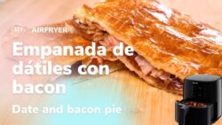 EMPANADA DE DÁTILES CON BACON en #airfryer 🥓 Receta en FREIDORA DE AIRE 🔥💨