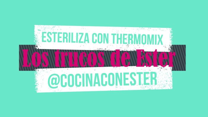 ESTERILIZA BIBERONES, CHUPETES O BOTES DE CONSEVA CON THERMOMIX