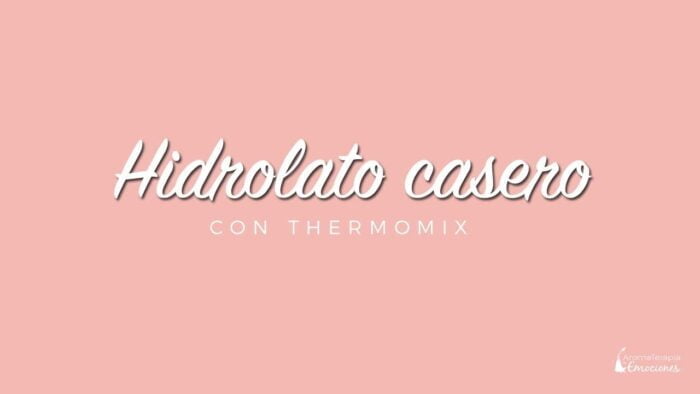 Hidrolato casero con Thermomix