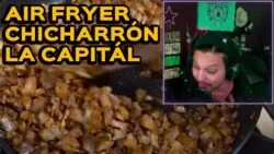 REACCION A LA CAPITAL : CHICHARRON CON FREIDORA DE AIRE.