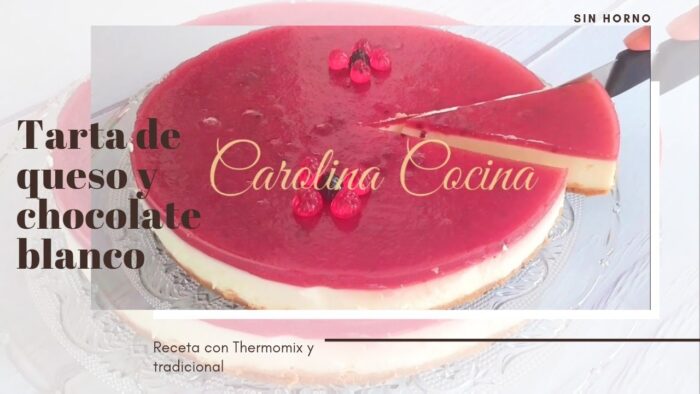 TARTA DE QUESO Y CHOCOLATE BLANCO sin horno, con Thermomix y tradicional