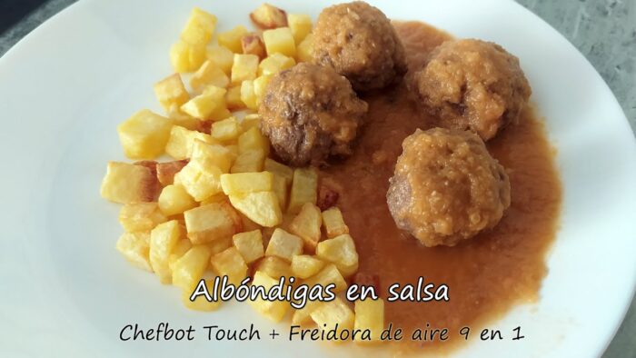 Albóndigas en salsa en Chefbot Touch (y similares) y Freidora de aire 9 en 1 de Silvercrest (Lidl)