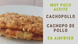 CACHOPO DE POLLO (CACHOPOLLO) casi sin aceite en FREIDORA DE AIRE / #AIRFRYER (Receta 2022)