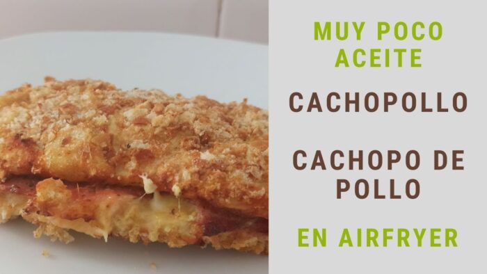 CACHOPO DE POLLO (CACHOPOLLO) casi sin aceite en FREIDORA DE AIRE / #AIRFRYER (Receta 2022)