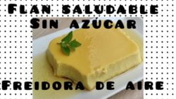 Flan SALUDABLE en freidora de aire. Apto para diabéticos y  para cuidar la linea