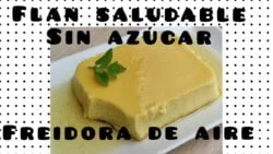 Flan SALUDABLE en freidora de aire. Apto para diabéticos y  para cuidar la linea