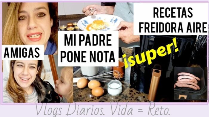 MI PADRE PONE NOTA: COCINO con FREIDORA de AIRE + NECESITABA AMIGAS + PUEBLO. VLOGS DIARIOS.