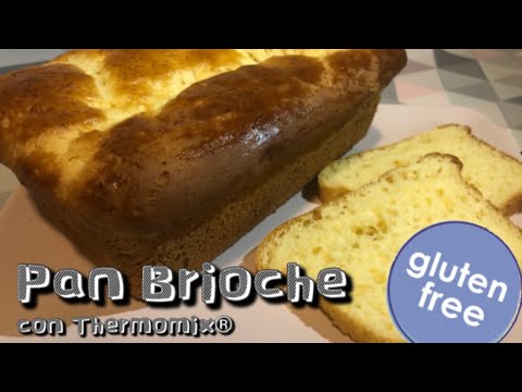 PAN BRIOCHE SIN GLUTEN con THERMOMIX