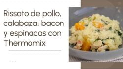 Rissoto de pollo, calabaza, beacon y espinacas con THERMOMIX 🍲