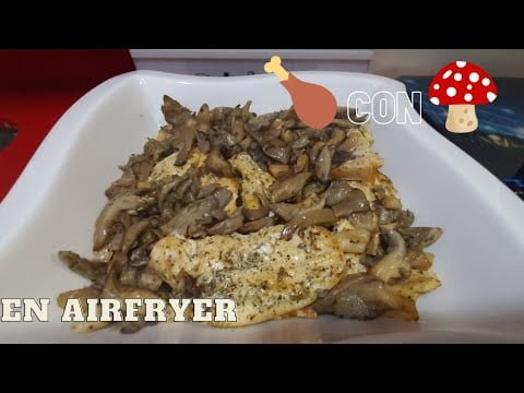 POLLO CON SETAS 🍗🍄 EN FREIDORA DE AIRE