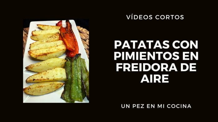 Patatas con pimientos en freidora de aire