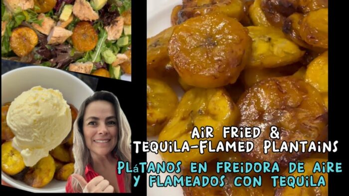 Plátanos en freidora de aire y flameados con tequila / Air fried & Tequila-Flamed Plantains