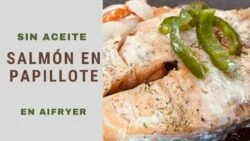 SALMÓN EN PAPILLOTE sin aceite receta SALUDABLE en FREIDORA DE AIRE / #AIRFRYER (Recetas 2022)