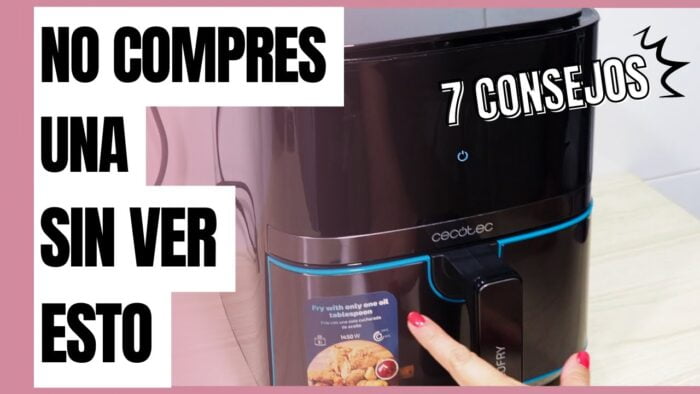 🤷🏻‍♀️¿Qué FREIDORA de AIRE COMPRAR? 👍🏻 7 CONSEJOS para elegir la MEJOR FREIDORA SIN ACEITE