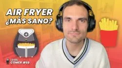 AIR FRYER: ¿es MÁS SANO cocinar con FREIDORA de AIRE?| Lo del Comer #59