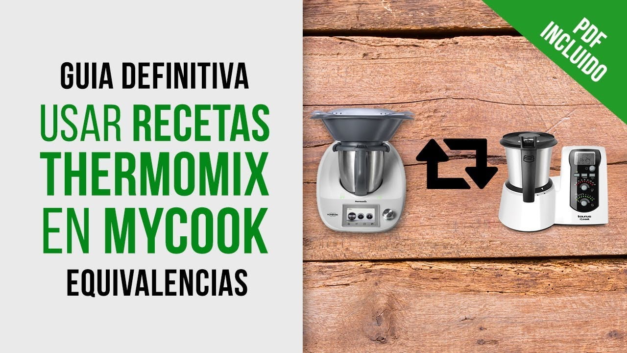 Cómo ADAPTAR RECETAS de THERMOMIX en MYCOOK Taurus [GUÍA] con tabla de