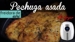 Cómo hacer PECHUGA ASADA en la  Freidora de aire / Soy Angie