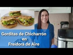 Gorditas de Chicharrón en Freidora de Aire