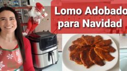 Lomo Adobado Freidora de Aire | Cena de Navidad | Lomo Adobado | Cena de Año Nuevo