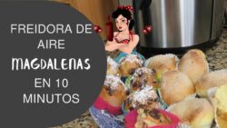 MAGDALENAS EN 10 MINUTOS EN FREIDORA DE AIRE¡¡FUNCIONA