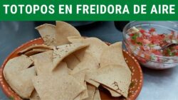 Totopos de maíz en Freidora de aire.- RecetasdeLuzMa