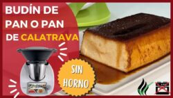"BUDIN" de PAN 🍮 con THERMOMIX ✅ | EXQUISITO PUDIN tipo PAN DE CALATRAVA | Receta SIN  ...