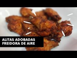 ALITAS ADOBADAS EN FREIDORA DE AIRE. Sin aceite