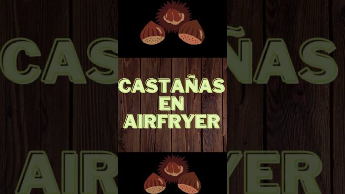 CASTAÑAS ASADAS en FREIDORA de AIRE #shorts #airfryer #freidoradeaire #castañasenairfryer
