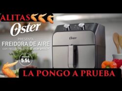 Freidora de aire Oster 5.5 l . | Reseña | Unboxing | La pongo a prueba
